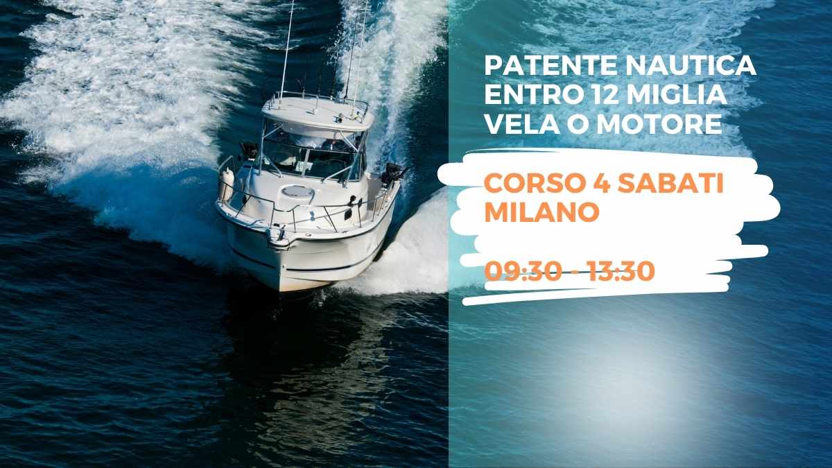 Scuola nautica Blu Oltremare Milano: CORSO INTENSIVO *QUATTRO SABATI* - PATENTE NAUTICA VELA O MOTORE ENTRO 12 MIGLIA