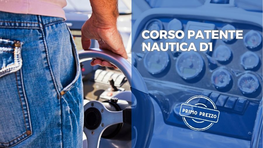 La patente nautica D1 - A PARTIRE DAI SEDICI ANNI - PREZZO TUTTO COMPRESO