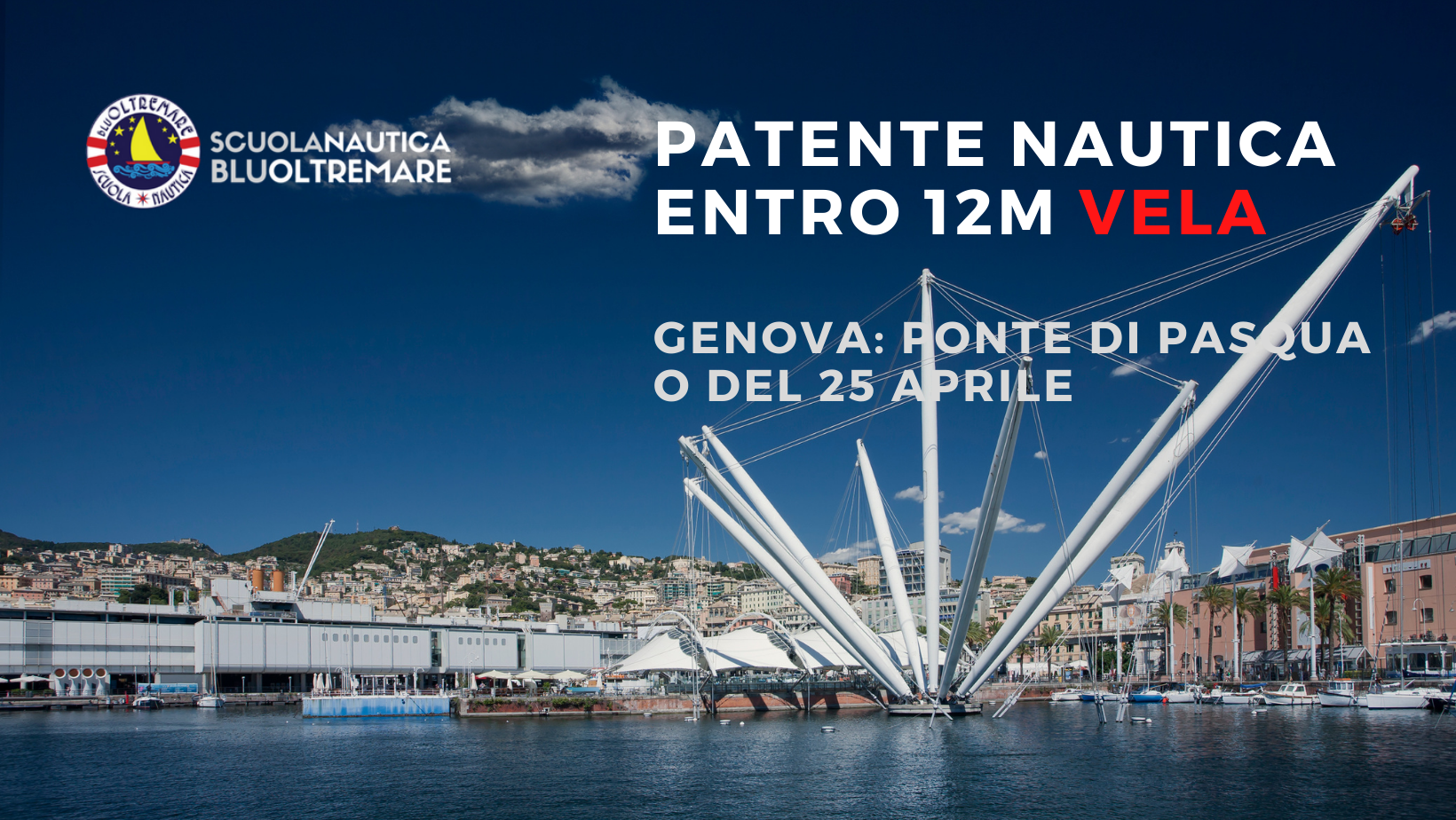 Scuola nautica Blu Oltremare Milano: PONTE DEL 25 APRILE A GENOVA - PATENTE NAUTICA VELA TOTAL IMMERSION TEORIA E PRATICA