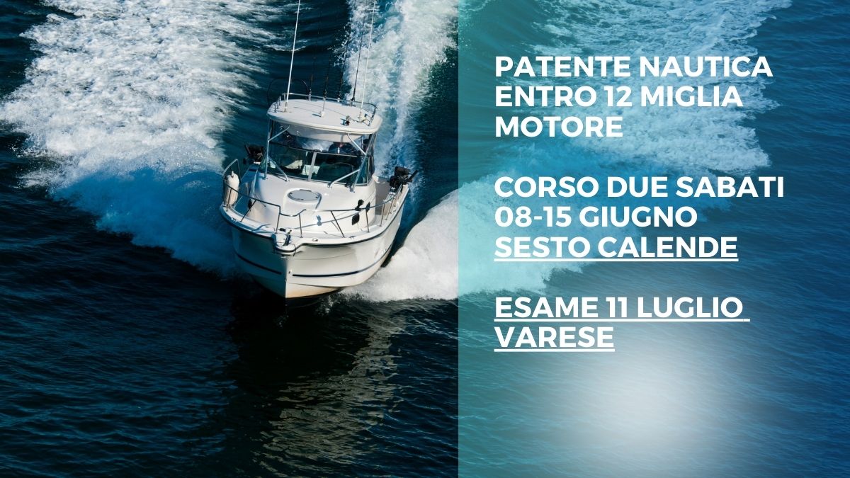 Scuola nautica Blu Oltremare Milano: CORSO IN DUE SABATI (8 e 15 GIUGNO) - ESAME A VARESE 11 LUGLIO - PATENTE ENTRO 12 MIGLIA *MOTORE*